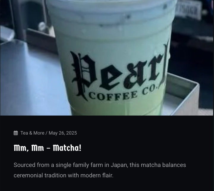 Screenshot of a blog article link to the live blog article about Matcha found on the redesigned Pearl Coffee Co website.